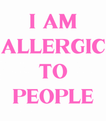 i am allergic to people