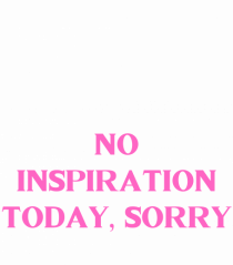 no inspiration today, sorry
