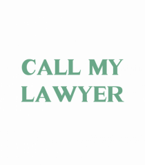 call my lawyer