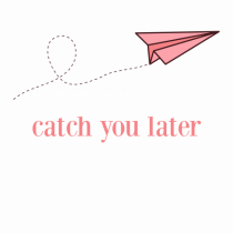 Catch you later