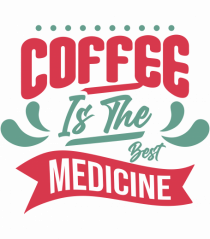 Coffee is the Best Medicine