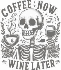 Coffee Now Wine Later