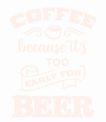 Coffee or Beer? - white