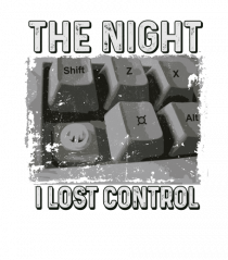 The Night I Losrt Control