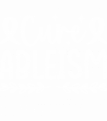 Cure Ableism