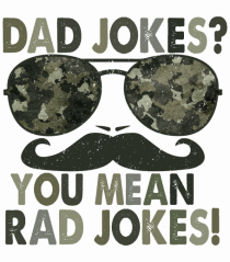 Dad Jokes? You Mean Rad Jokes!