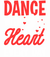 Dance with heart every day