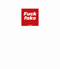 [F**k fake]