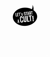 Let's Start a Cult! (black)