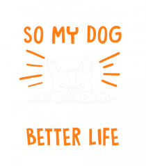 Work hard for my dog