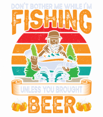 pt iubitorii de bere - Do not bother me while fishing