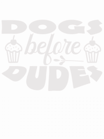 Dogs Before Dudes