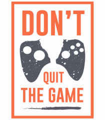 Don't Quit The Game