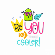 Be you but Cooler
