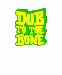 Dub To The Bone
