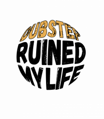 Dubstep Ruined My Life (sferă)