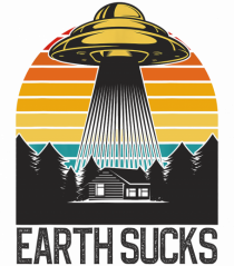 Earth Sucks Take Me With You Funny Alien Abduction