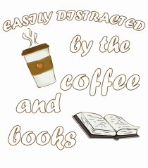 Easily Distracted By The Coffee And Books