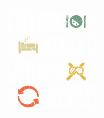 Sporturi de iarnă - Eat sleep skiing repeat