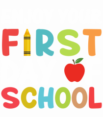 Enjoy your first day of school