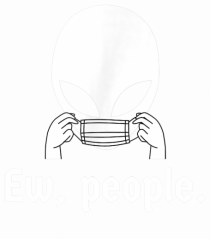 Ew People Introvert Alien Face Mask