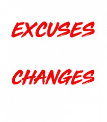 Make excuses or make changes