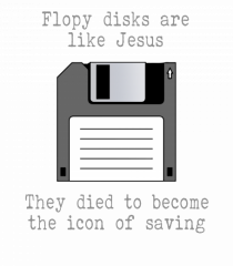 Floppy Disks are just like Jesus