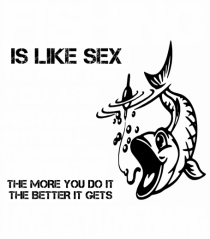 Fishing Is Like Sex