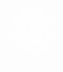 Go Where Your Flip Flops Take You!