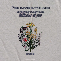 Every flower blooms under different conditions