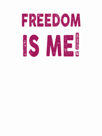 Freedom is Me
