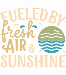 Fueled By Fresh Air And Sunshine (wave)