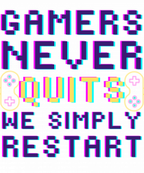 Gamers never quits