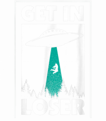 Get In Loser Alien