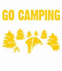 Go Camping They Said