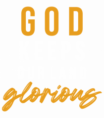 God Keeps Our Land Glorious