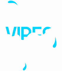 Good Vibes Only