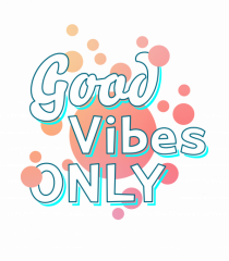 Good Vibes Only