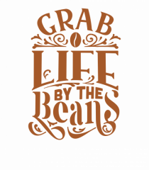 Grab Life By The Beans