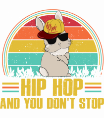 Hip Hop And You Don’t Stop Bunny