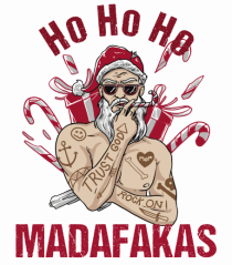 Ho Ho Ho Madafakas