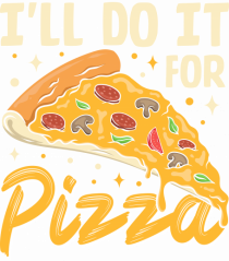 I'll Do It For Pizza