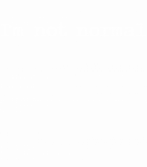 I'm Not Normal