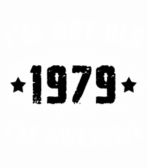 I'm Not Old I'm Awesome 1979