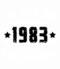 I'm Not Old I'm Awesome 1983