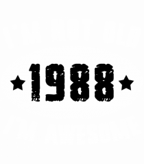 I'm Not Old I'm Awesome 1988