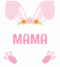 Cadou de Paste pentru mame. I'm the  Mama bunny