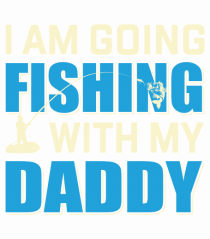 I Am Going Fishing With My Daddy