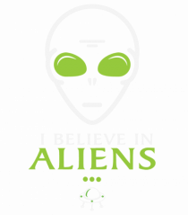 I Believe In Aliens Humor Believe