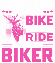 I don't ride my own bike but I do ride my own biker